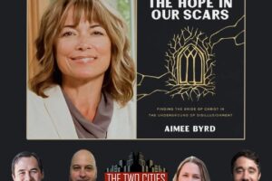 The Hope in Our Scars with Aimee Byrd (Podcast)