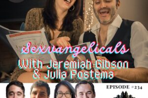 Sexvangelicals with Jeremiah Gibson and Julia Postema (Podcast)