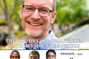 The History of Monasticism with Rev. Dr. Greg Peters (Podcast)