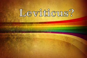 Leviticus: Much ado about Homosexuality