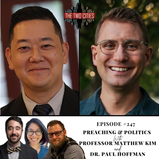 Preaching and Politics with Professor Matthew Kim and Dr. Paul Hoffman (Podcast)