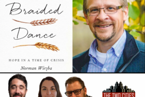 Hope in a Time of Crisis with Professor Norman Wirzba (Podcast)